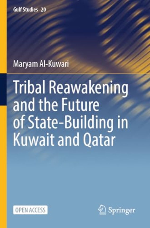 Tribal Reawakening and the Future of State-Building in Kuwait and Qatar