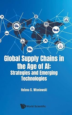 Global Supply Chains In The Age Of Ai: Strategies And Emerging Technologies