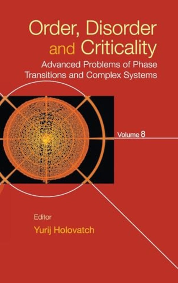 Order, Disorder And Criticality: Advanced Problems Of Phase Transitions And Complex Systems - Volume 8