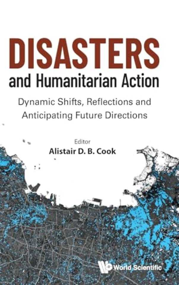 Disasters And Humanitarian Action: Dynamic Shifts, Reflections And Anticipating Future Directions
