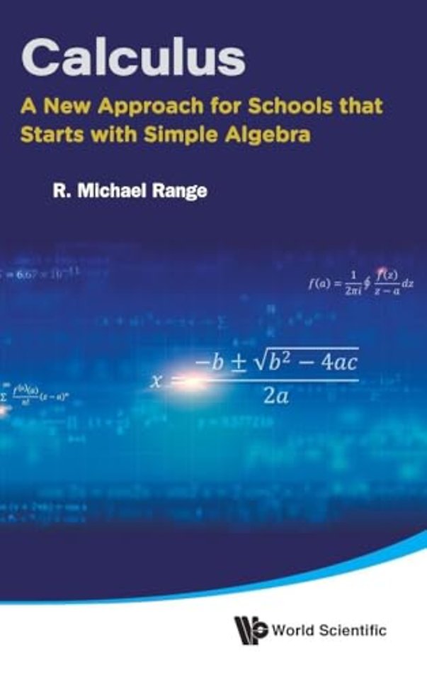 Calculus: A New Approach For Schools That Starts With Simple Algebra