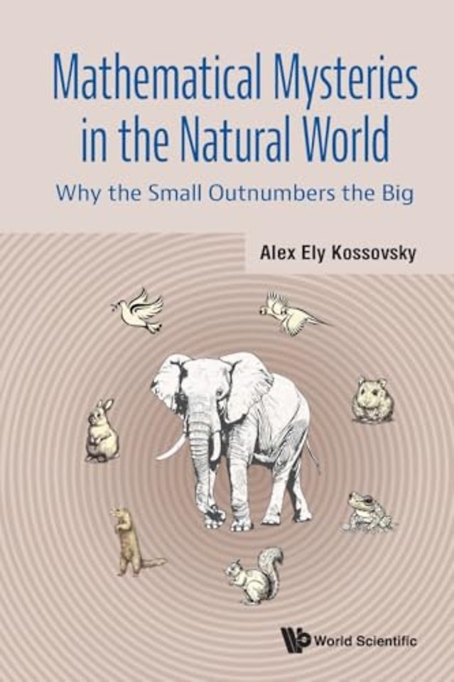 Mathematical Mysteries In The Natural World: Why The Small Outnumbers The Big