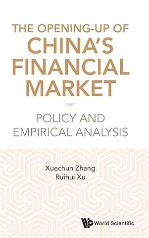 The Opening-up Of China's Financial Market: Policy And Empirical Analysis