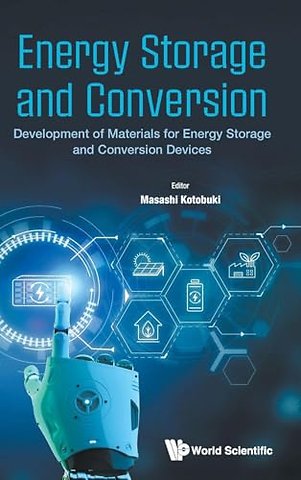 Energy Storage And Conversion: Development Of Materials For Energy Storage And Conversion Devices