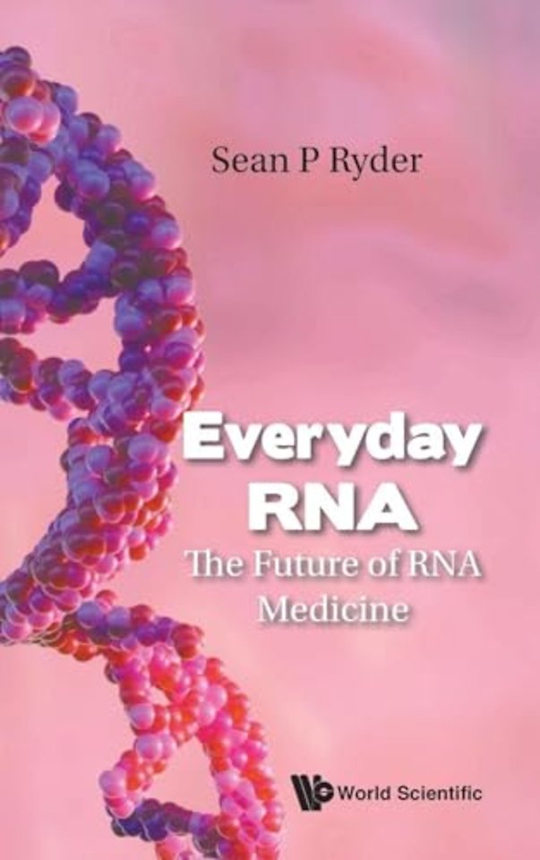 Everyday Rna: The Future Of Rna Medicine