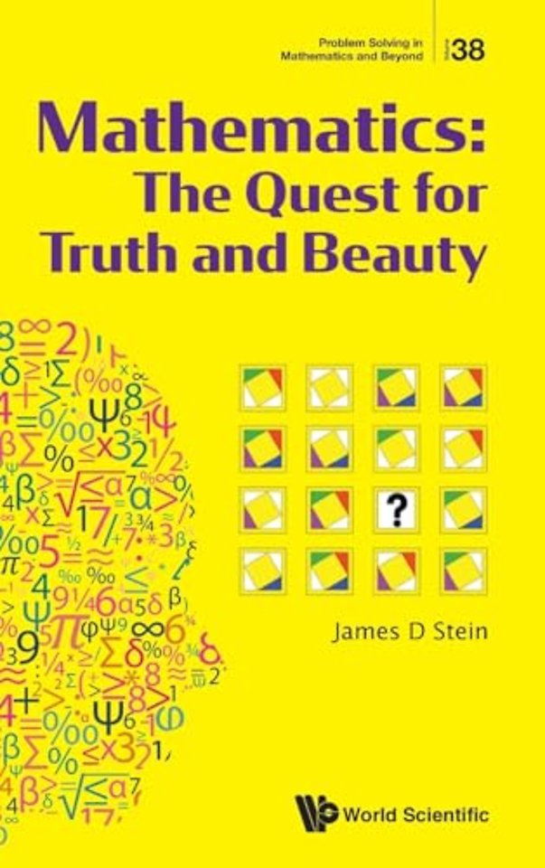 Mathematics: The Quest For Truth And Beauty