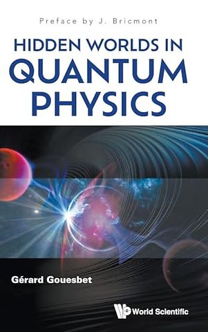 Hidden Worlds In Quantum Physics