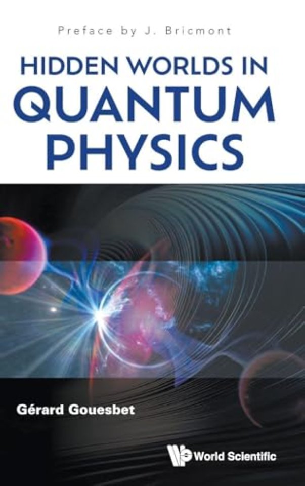 Hidden Worlds In Quantum Physics