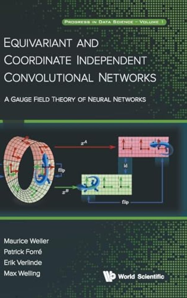 Equivariant And Coordinate Independent Convolutional Networks: A Gauge Field Theory Of Neural Networks