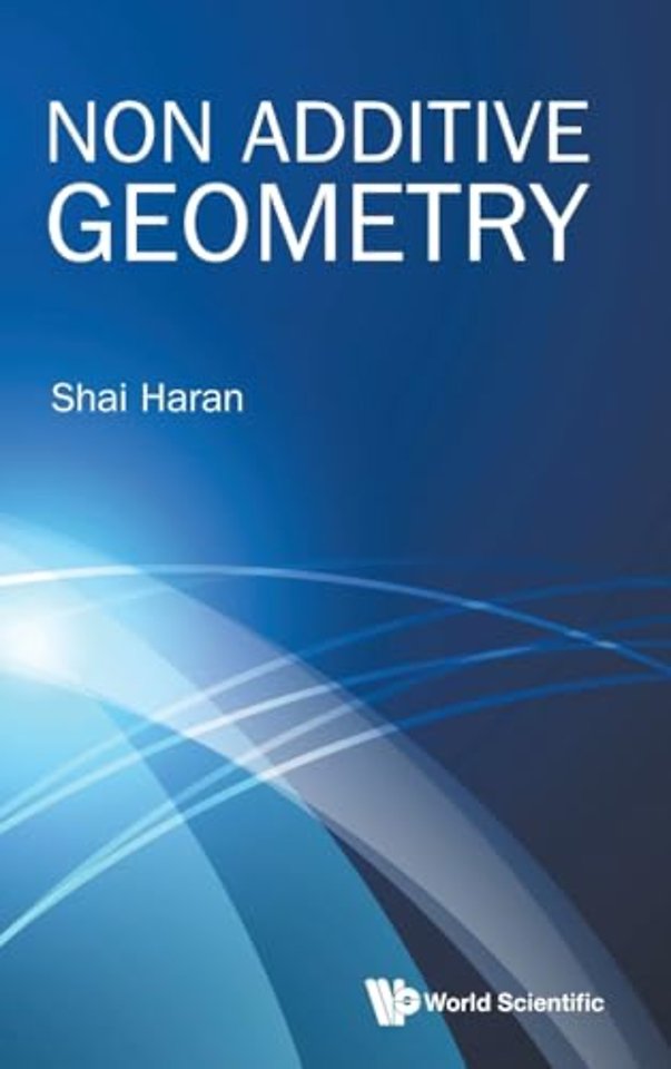 Non Additive Geometry