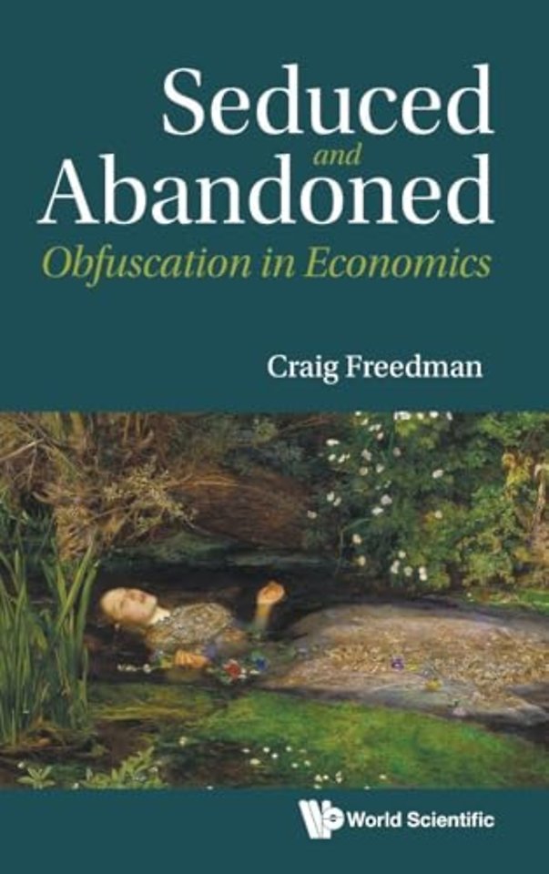 Seduced And Abandoned: Obfuscation In Economics