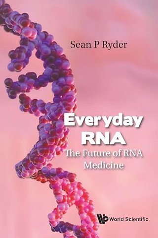 Everyday Rna: The Future Of Rna Medicine