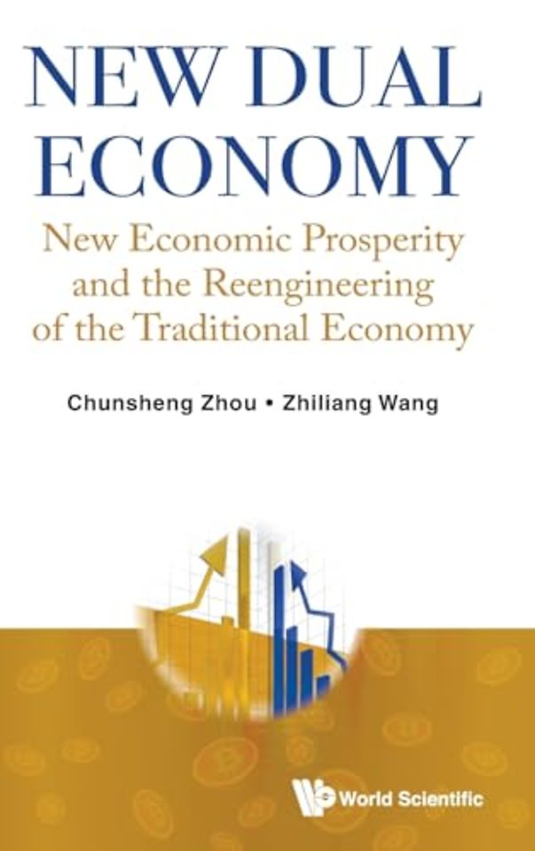 New Dual Economy: New Economic Prosperity And The Reengineering  Of The Traditional Economy