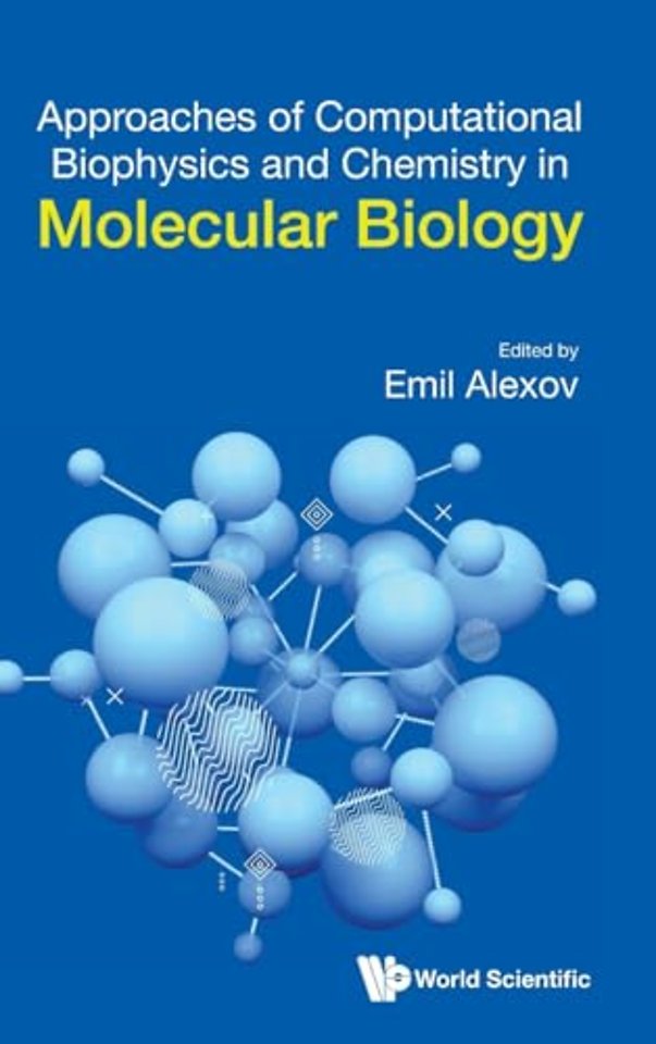 Approaches Of Computational Biophysics And Chemistry In Molecular Biology