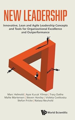 New Leadership: Innovative, Lean And Agile Leadership Concepts And Tools For Organizational Excellence And Outperformance