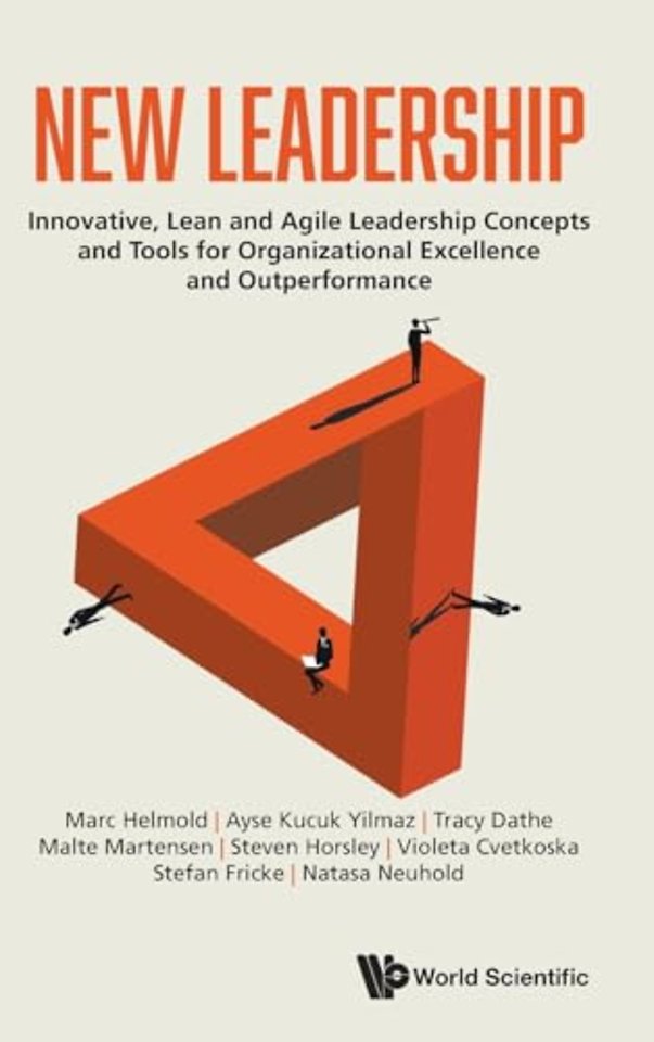 New Leadership: Innovative, Lean And Agile Leadership Concepts And Tools For Organizational Excellence And Outperformance