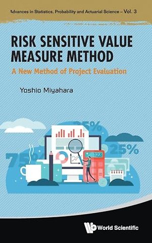 Risk Sensitive Value Measure Method: A New Method Of Project Evaluation