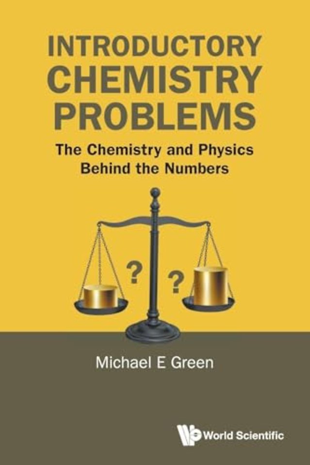 Introductory Chemistry Problems: The Chemistry And Physics Behind The Numbers