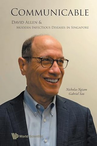 Communicable: David Allen And Modern Infectious Diseases In Singapore