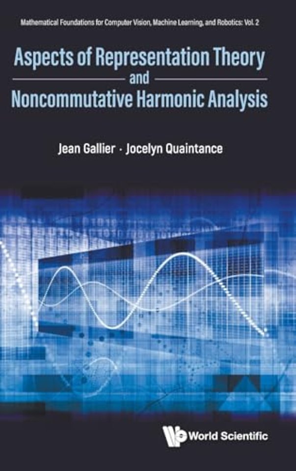 Aspects Of Representation Theory And Noncommutative Harmonic Analysis