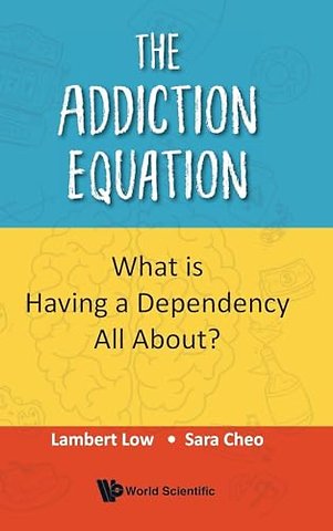 The Addiction Equation: What Is Having A Dependency All About?