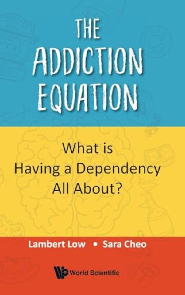 The Addiction Equation: What Is Having A Dependency All About?