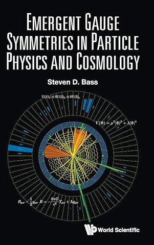Emergent Gauge Symmetries In Particle Physics And Cosmology