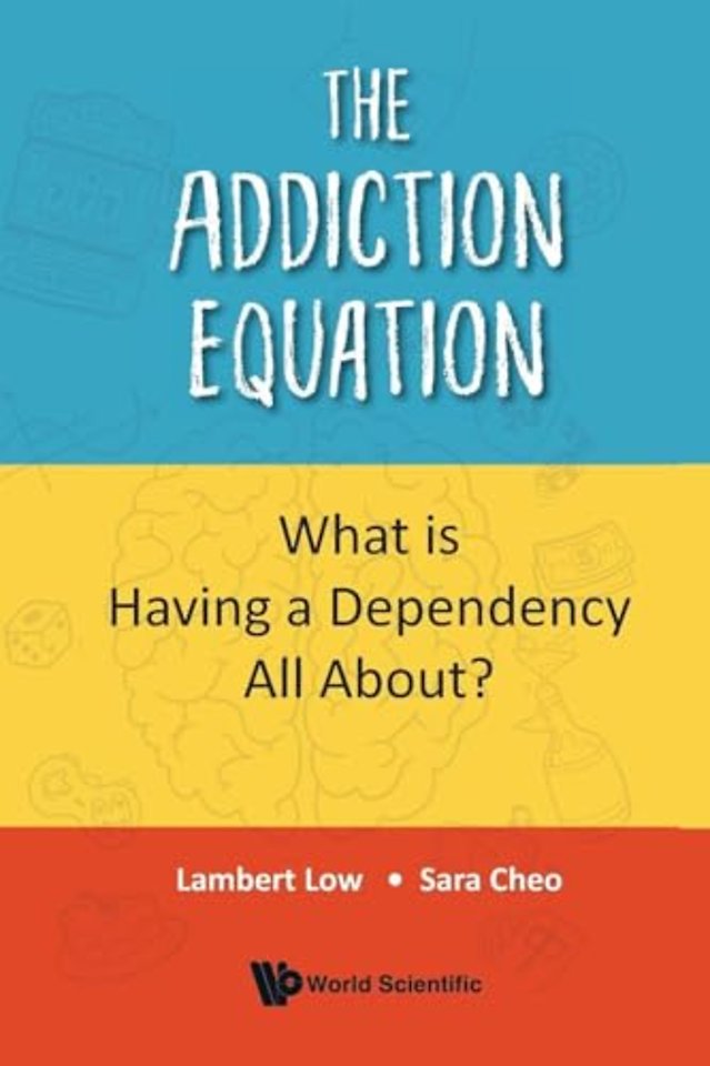 The Addiction Equation: What Is Having A Dependency All About?