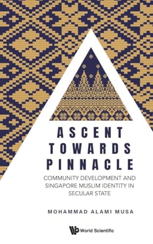 Ascent Towards Pinnacle: Community Development And Singapore Muslim Identity In Secular State