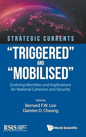 Strategic Currents: "Triggered" And "Mobilised": Evolving Identities And Implications For National Cohesion And Security