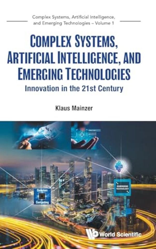 Complex Systems, Artificial Intelligence, And Emerging Technologies: Innovation In The 21st Century