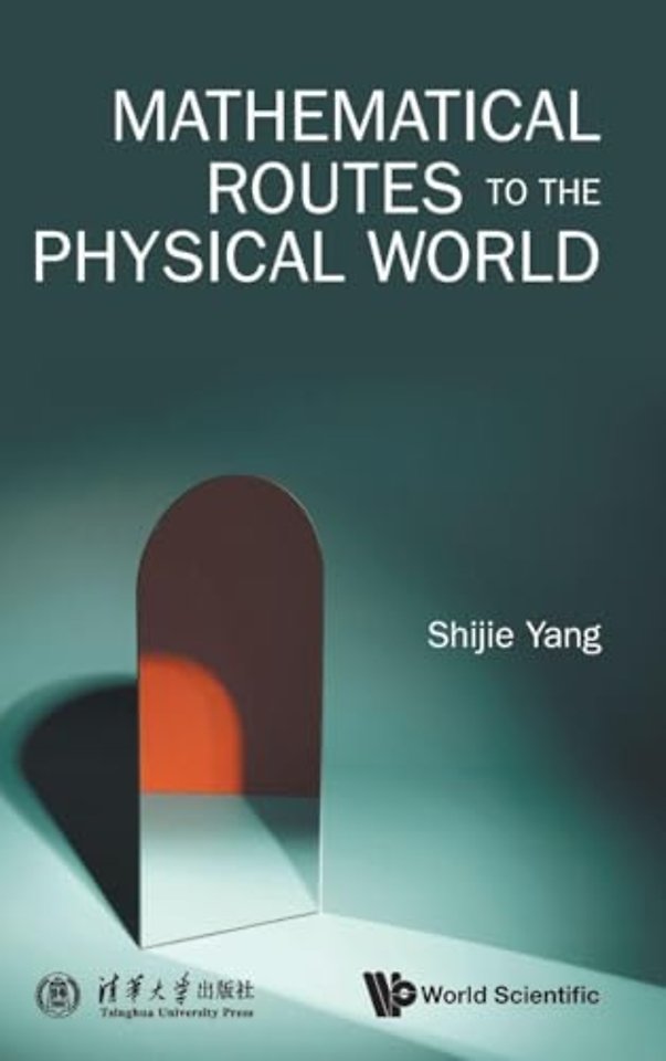 Mathematical Routes To The Physical World