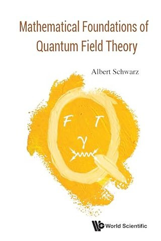 Mathematical Foundations Of Quantum Field Theory