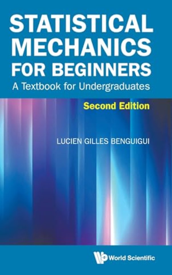 Statistical Mechanics For Beginners: A Textbook For Undergraduates