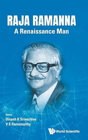Raja Ramanna: A Renaissance Man