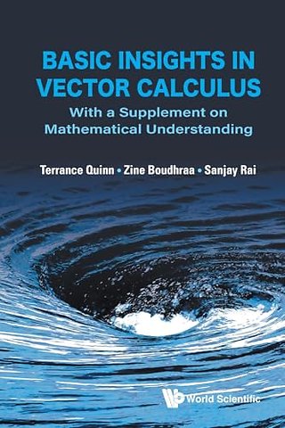 Basic Insights In Vector Calculus: With A Supplement On Mathematical Understanding