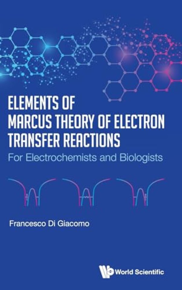Elements Of Marcus Theory Of Electron Transfer Reactions: For Electrochemists And Biologists