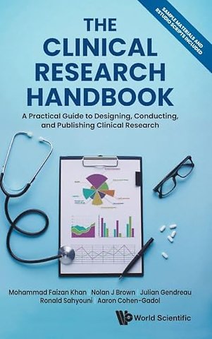 The Clinical Research Handbook: A Practical Guide To Designing, Conducting And Publishing Clinical Research