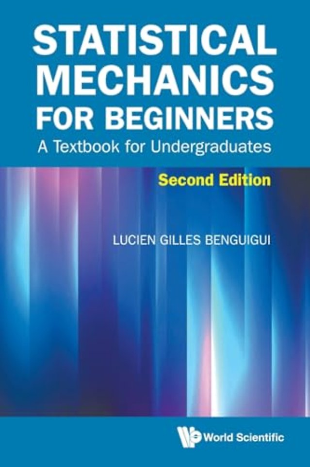 Statistical Mechanics For Beginners: A Textbook For Undergraduates