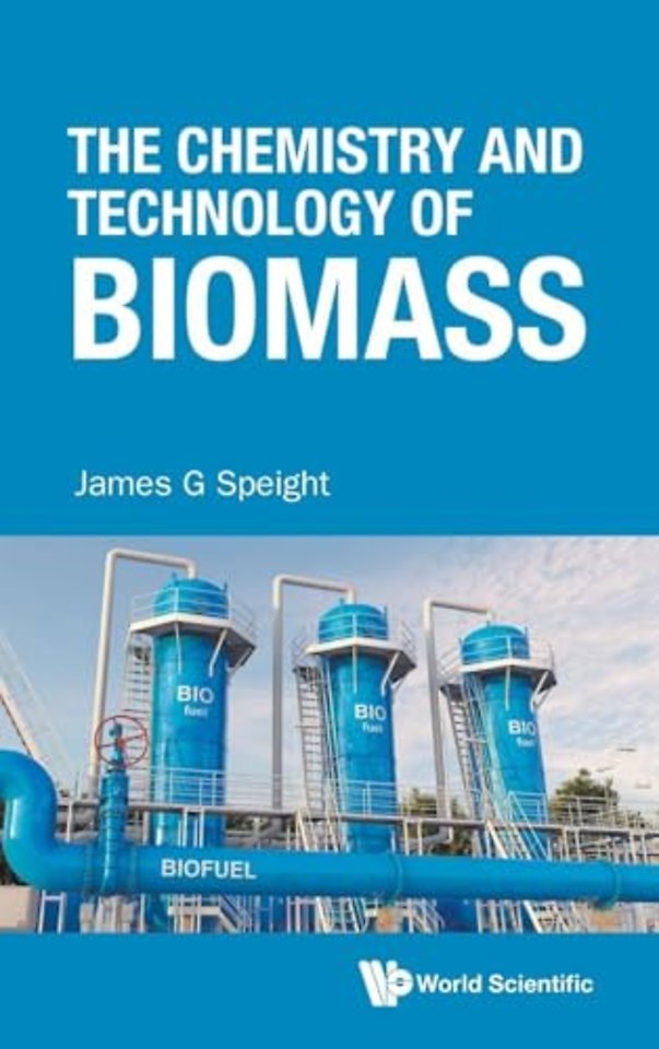 The Chemistry And Technology Of Biomass