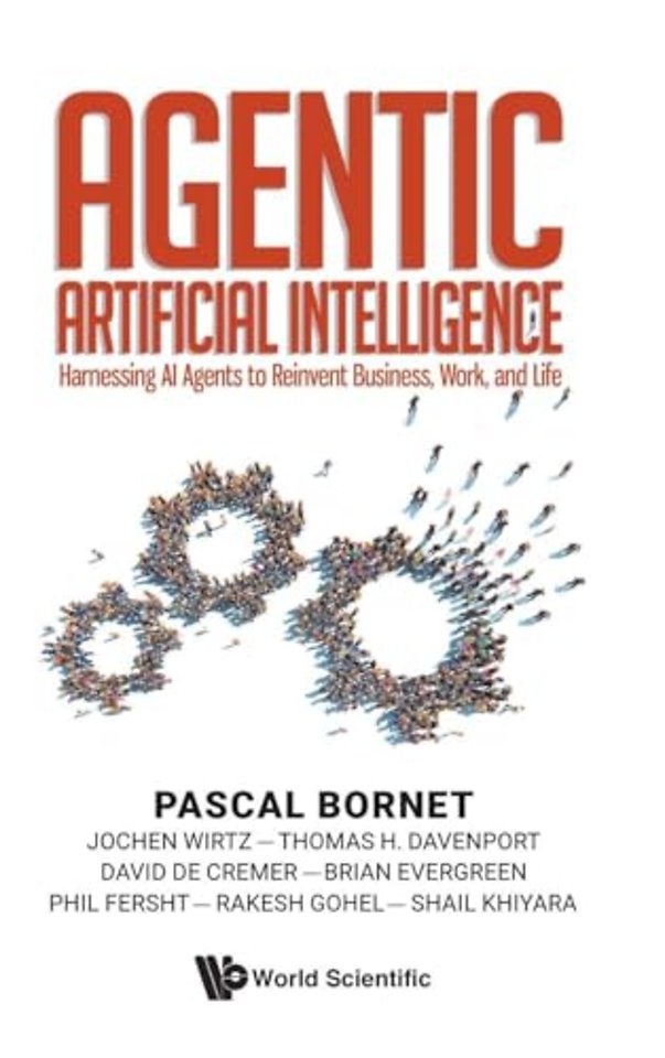 Agentic Artificial Intelligence: Harnessing Ai Agents To Reinvent Business, Work, And Life