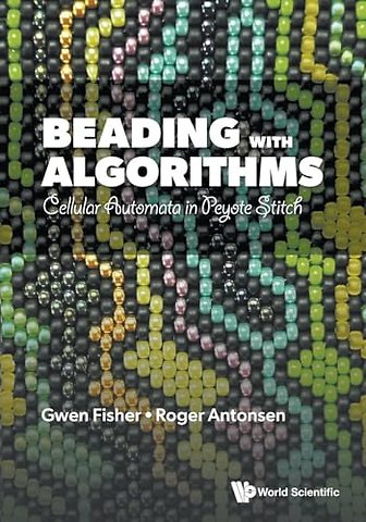 Beading With Algorithms: Cellular Automata In Peyote Stitch