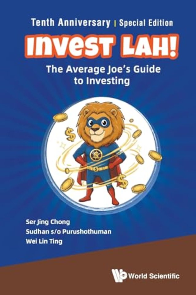 Invest Lah!: The Average Joe's Guide To Investing - Tenth Anniversary Special Edition