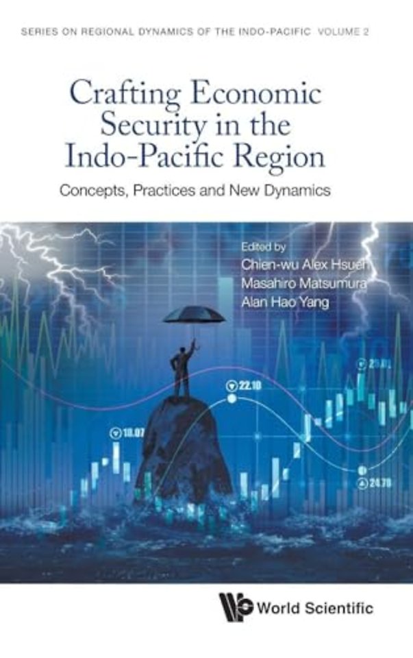 Crafting Economic Security In The Indo-pacific Region: Concepts, Practices And New Dynamics