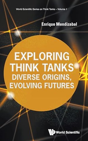 Exploring Think Tanks: Diverse Origins, Evolving Futures