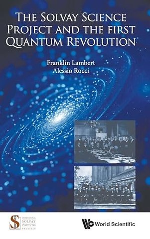 The Solvay Science Project And The First Quantum Revolution