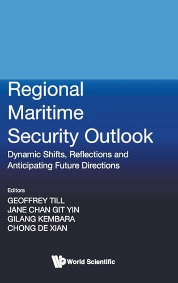 Regional Maritime Security Outlook: Dynamic Shifts, Reflections And Anticipating Future Directions