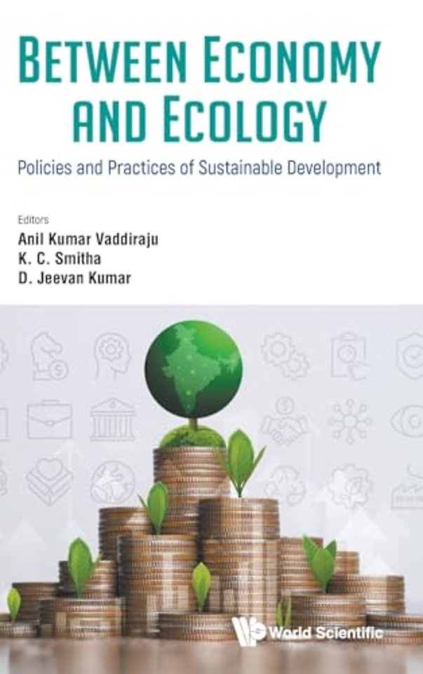 Between Economy And Ecology: Policies And Practices Of Sustainable Development