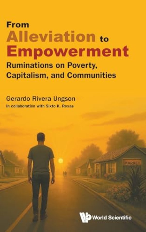 From Alleviation To Empowerment: Ruminations On Poverty, Capitalism, And Communities