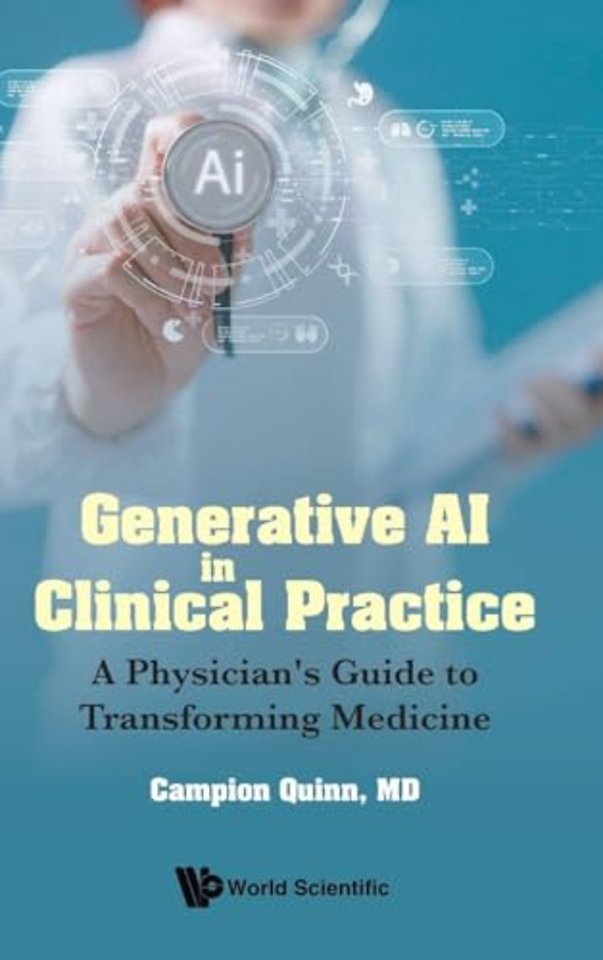 Generative Ai In Clinical Practice: A Physician's Guide To Transforming Medicine